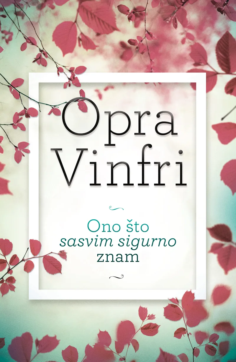 Ono što sasvim sigurno znam